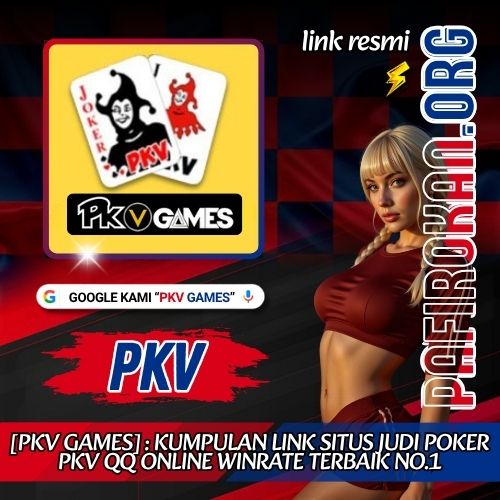 [Pkv Games] : Kumpulan Link Situs Judi Poker Pkv QQ Online Winrate Terbaik No.1